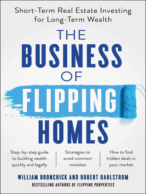 Title details for The Business of Flipping Homes by William Bronchick - Available